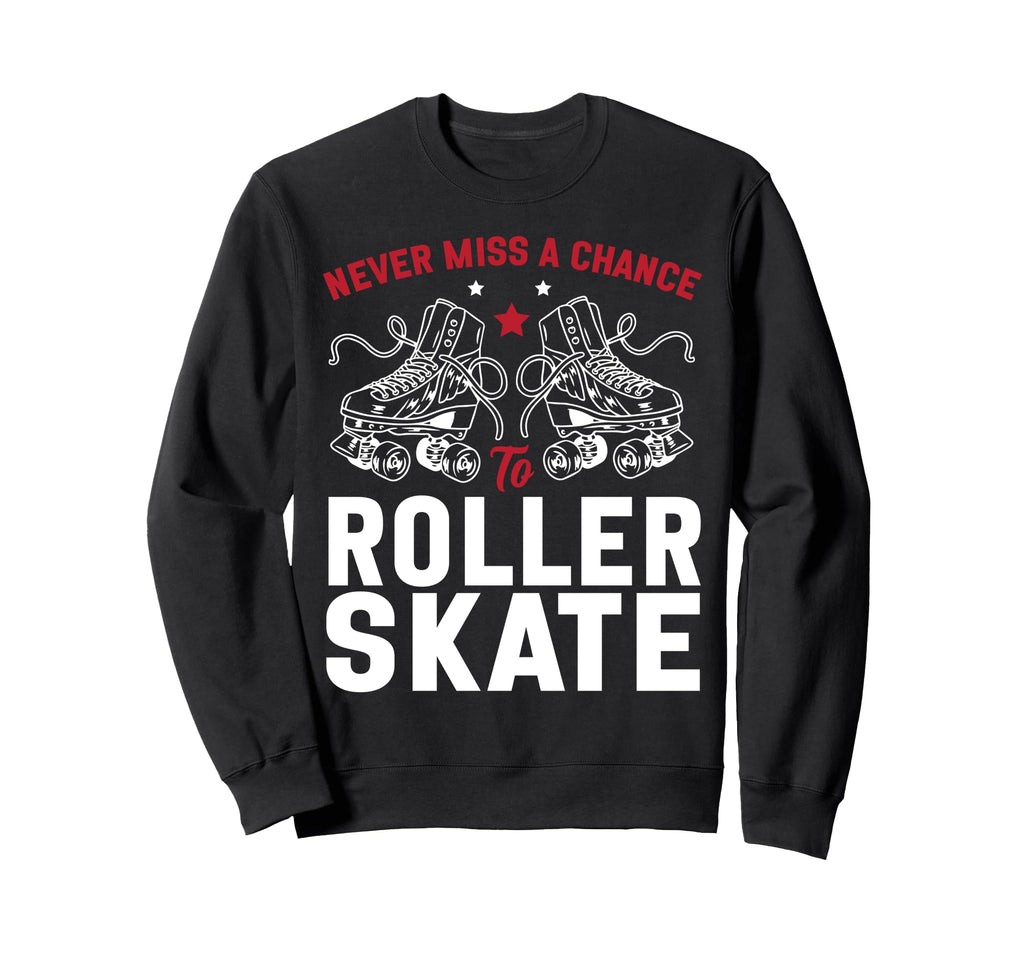 Roller Skating Skate 1970S Never Sweatshirt - Aesthetic Graphic Men Women - T-Shirt, Sweatshirt, Hoodie