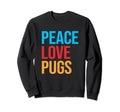 Pug Peace Love Pug Sweatshirt - Fun Novelty Design Unisex - T-Shirt, Sweatshirt, Hoodie