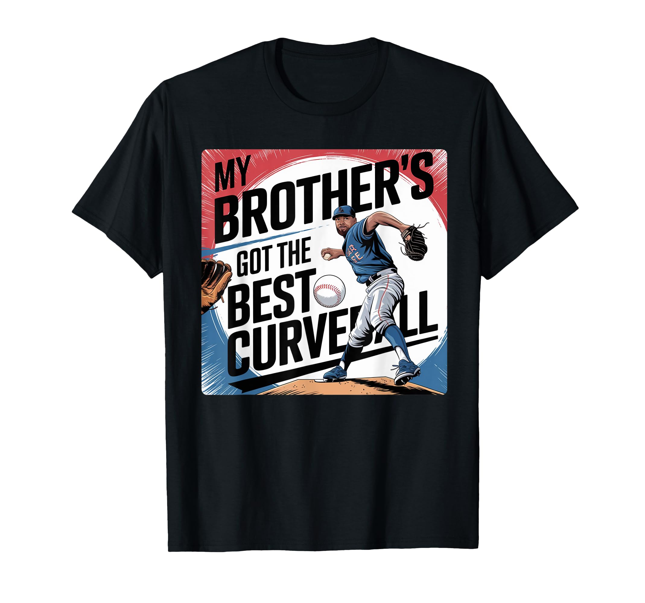 My Brothers Got Best Curveball Family T-Shirt - Custom Art Print Unisex - T-Shirt, Sweatshirt, Hoodie