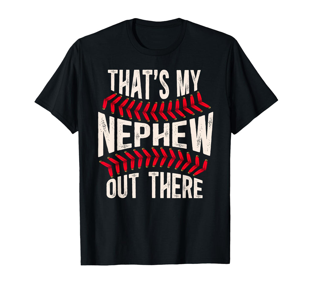 Thats My Nephew Baseball Uncle T-Shirt - Streetwear Style Men Women - T-Shirt, Sweatshirt, Hoodie