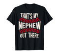 Thats My Nephew Baseball Uncle T-Shirt - Streetwear Style Men Women - T-Shirt, Sweatshirt, Hoodie