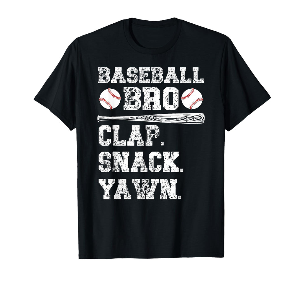 Baseball Bro Clap Snack Yawn Baseball T-Shirt - Trendy Graphic Men Women - T-Shirt, Sweatshirt, Hoodie