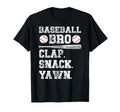 Baseball Bro Clap Snack Yawn Baseball T-Shirt - Trendy Graphic Men Women - T-Shirt, Sweatshirt, Hoodie