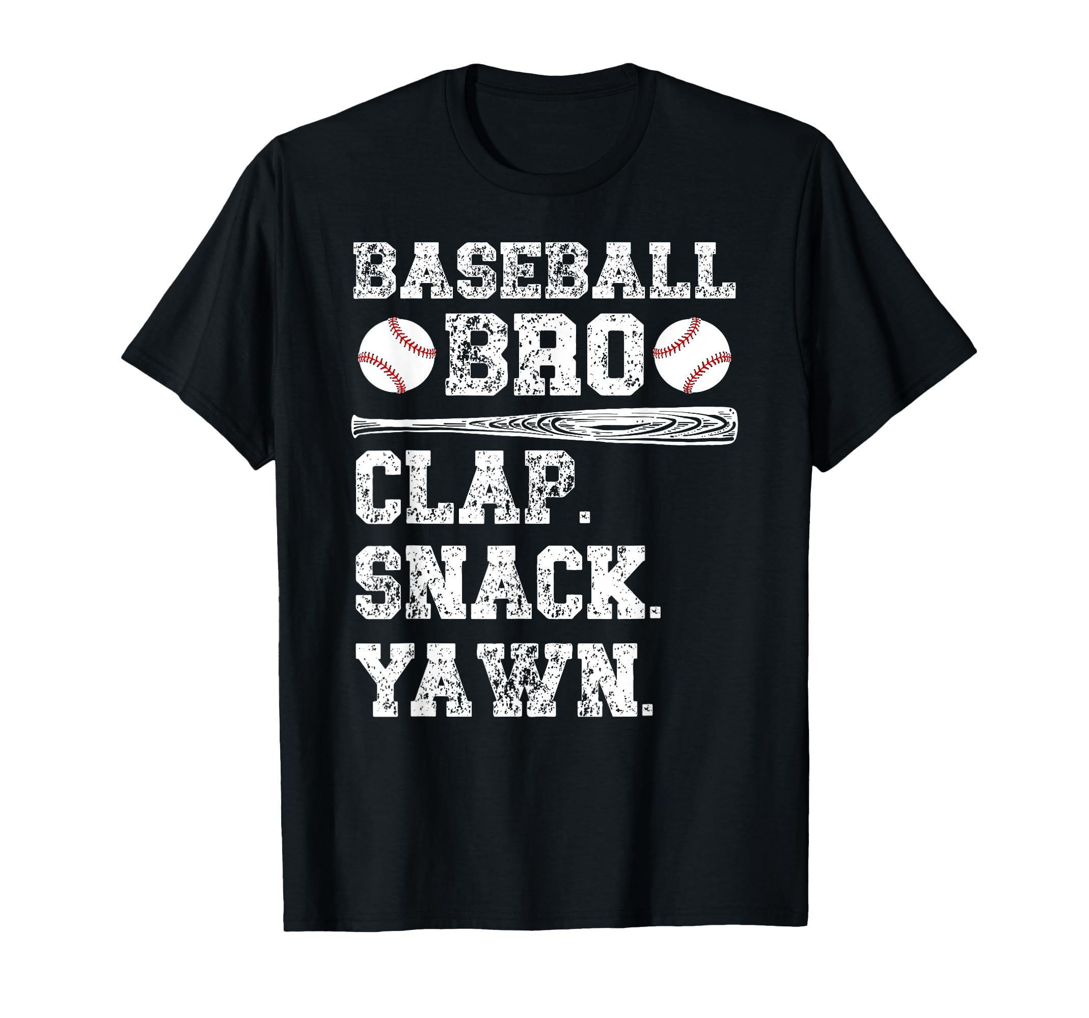 Baseball Bro Clap Snack Yawn Baseball T-Shirt - Trendy Graphic Men Women - T-Shirt, Sweatshirt, Hoodie