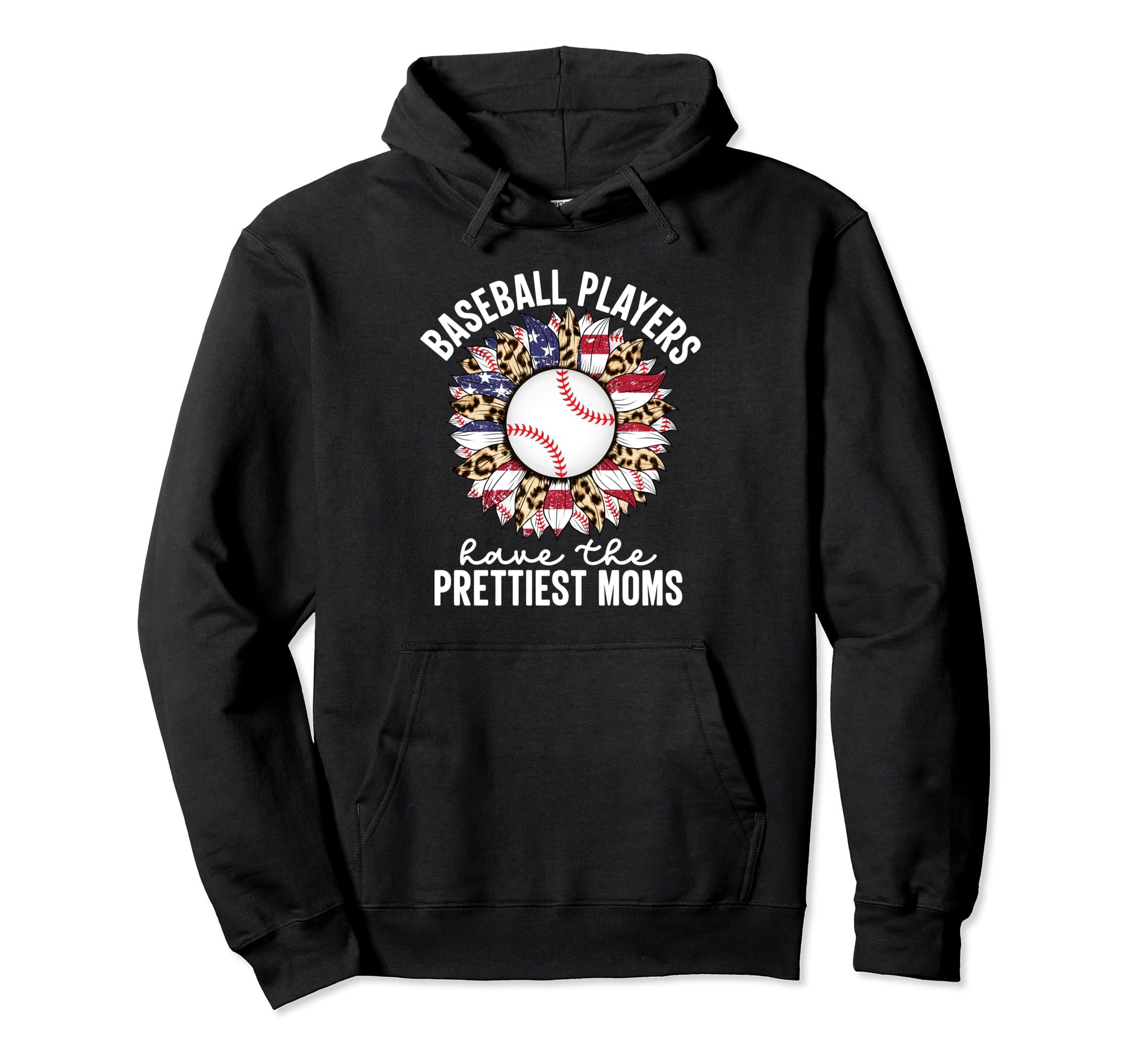 Baseball Players Have Prettiest Moms Hoodie - Custom Art Print Men Women - T-Shirt, Sweatshirt, Hoodie