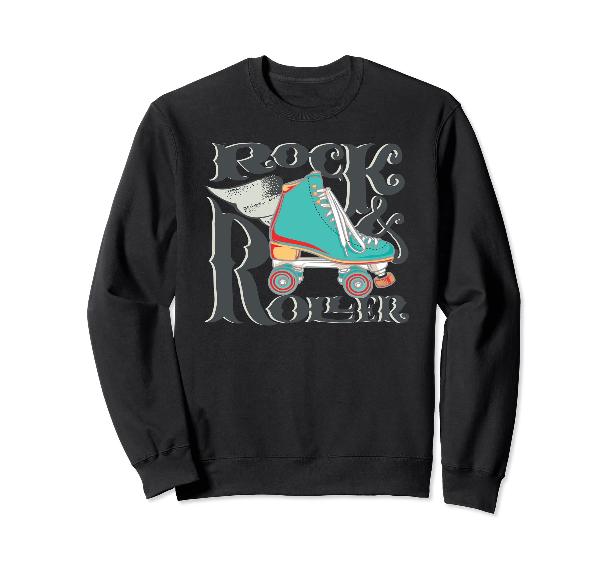 Rock Roller Skating Roller 70 S 80 S Sweatshirt - Novelty Apparel Unisex - T-Shirt, Sweatshirt, Hoodie