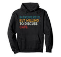 Introverted But Willing To Discuss Hoodie - Custom Art Print for Adults - T-Shirt, Sweatshirt, Hoodie