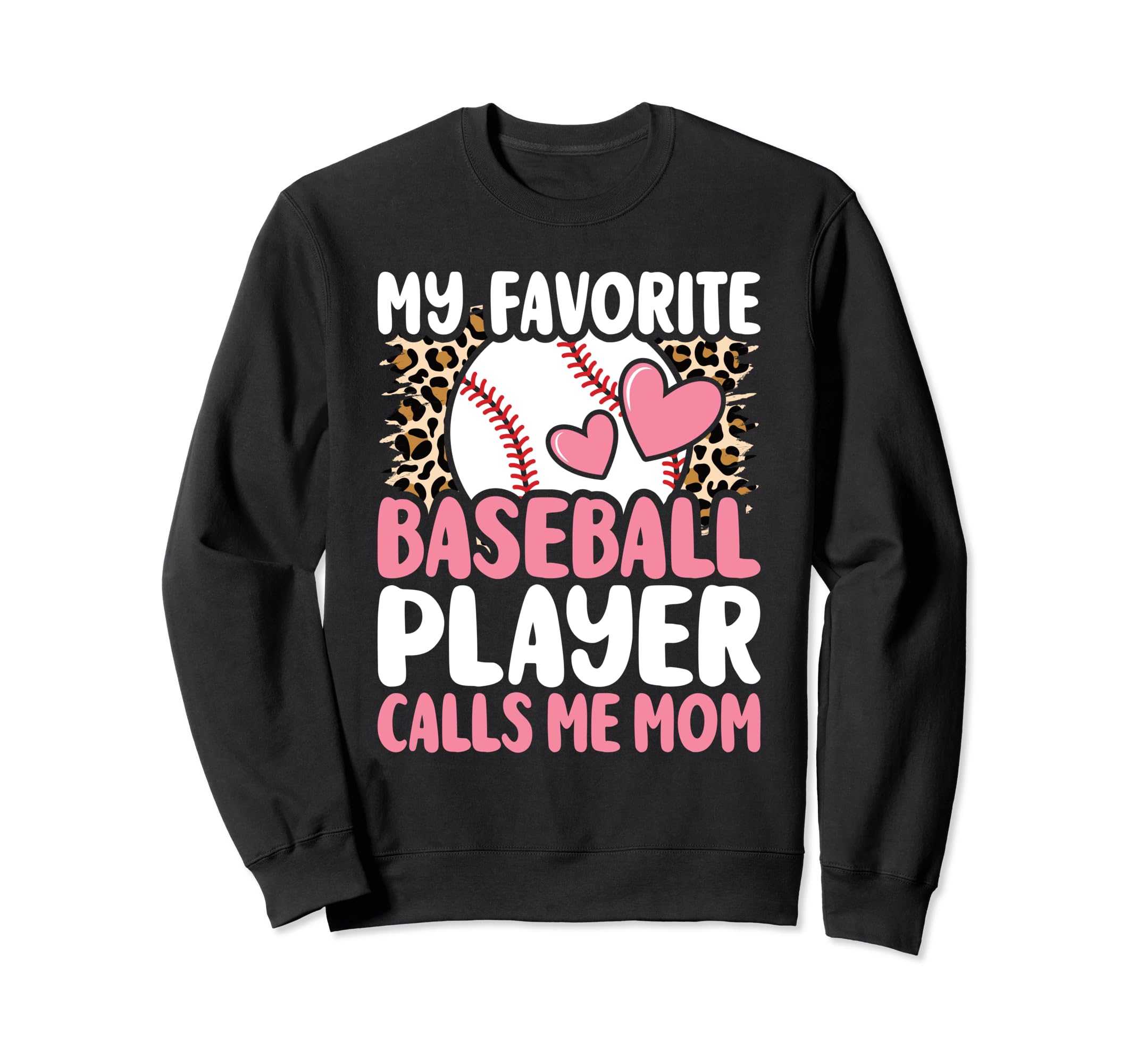 My Favorite Baseball Player Calls Me Sweatshirt - Novelty Apparel Unisex - T-Shirt, Sweatshirt, Hoodie