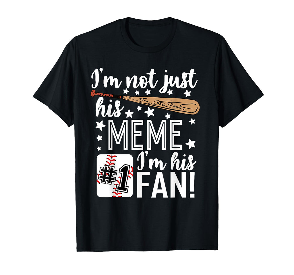 Im Not Just His Meme Im His 1 Fan T-Shirt - Casual Everyday Wear Men Women - T-Shirt, Sweatshirt, Hoodie