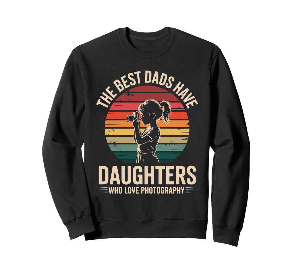 Best Dads Have Daughters Love Sweatshirt - Minimalist Print Unisex - T-Shirt, Sweatshirt, Hoodie