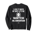 My Wife Lets Me Watch Jol Concepcion Sweatshirt - Graphic Print Unisex - T-Shirt, Sweatshirt, Hoodie
