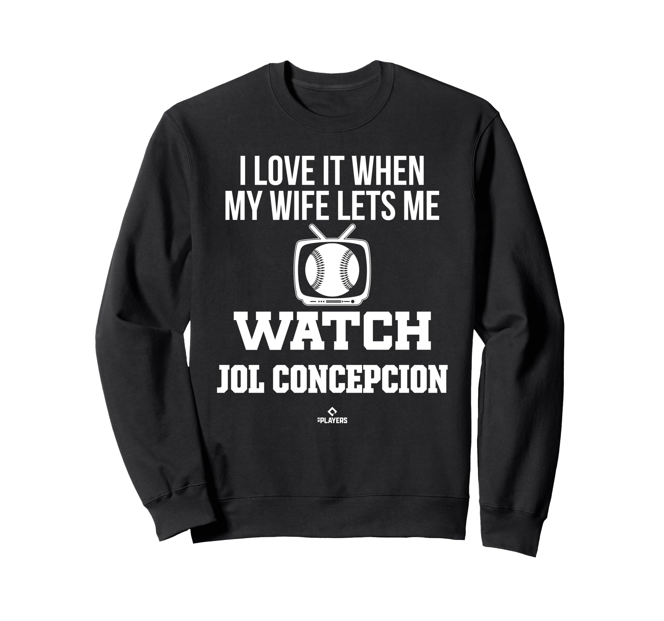 My Wife Lets Me Watch Jol Concepcion Sweatshirt - Graphic Print Unisex - T-Shirt, Sweatshirt, Hoodie