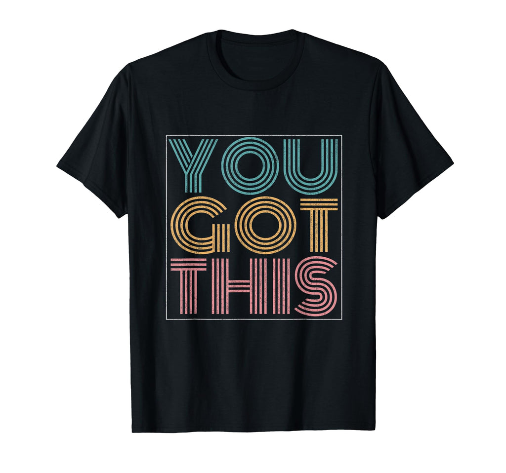 You Got This Motivational Testing Day T-Shirt - Trendy Graphic for Adults - T-Shirt, Sweatshirt, Hoodie