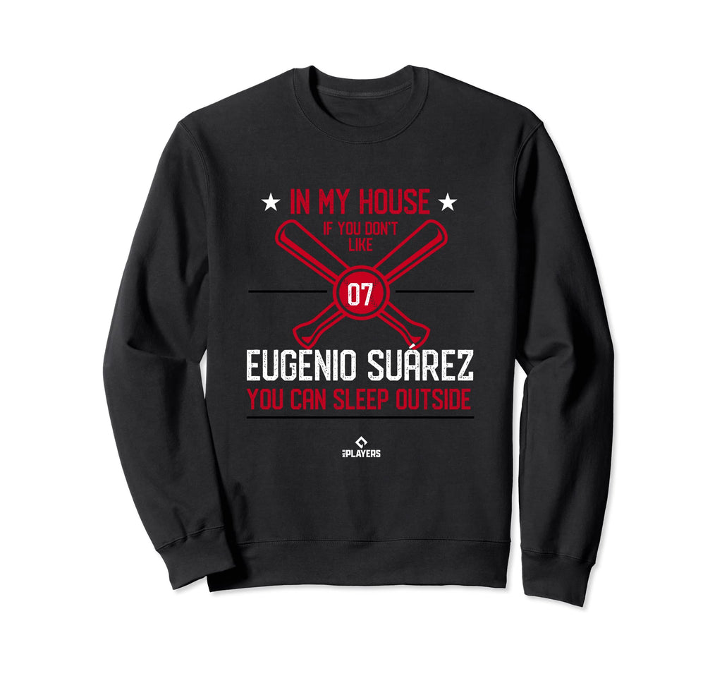My House Eugenio Suarez Fans Sweatshirt - Graphic Print for Adults - T-Shirt, Sweatshirt, Hoodie