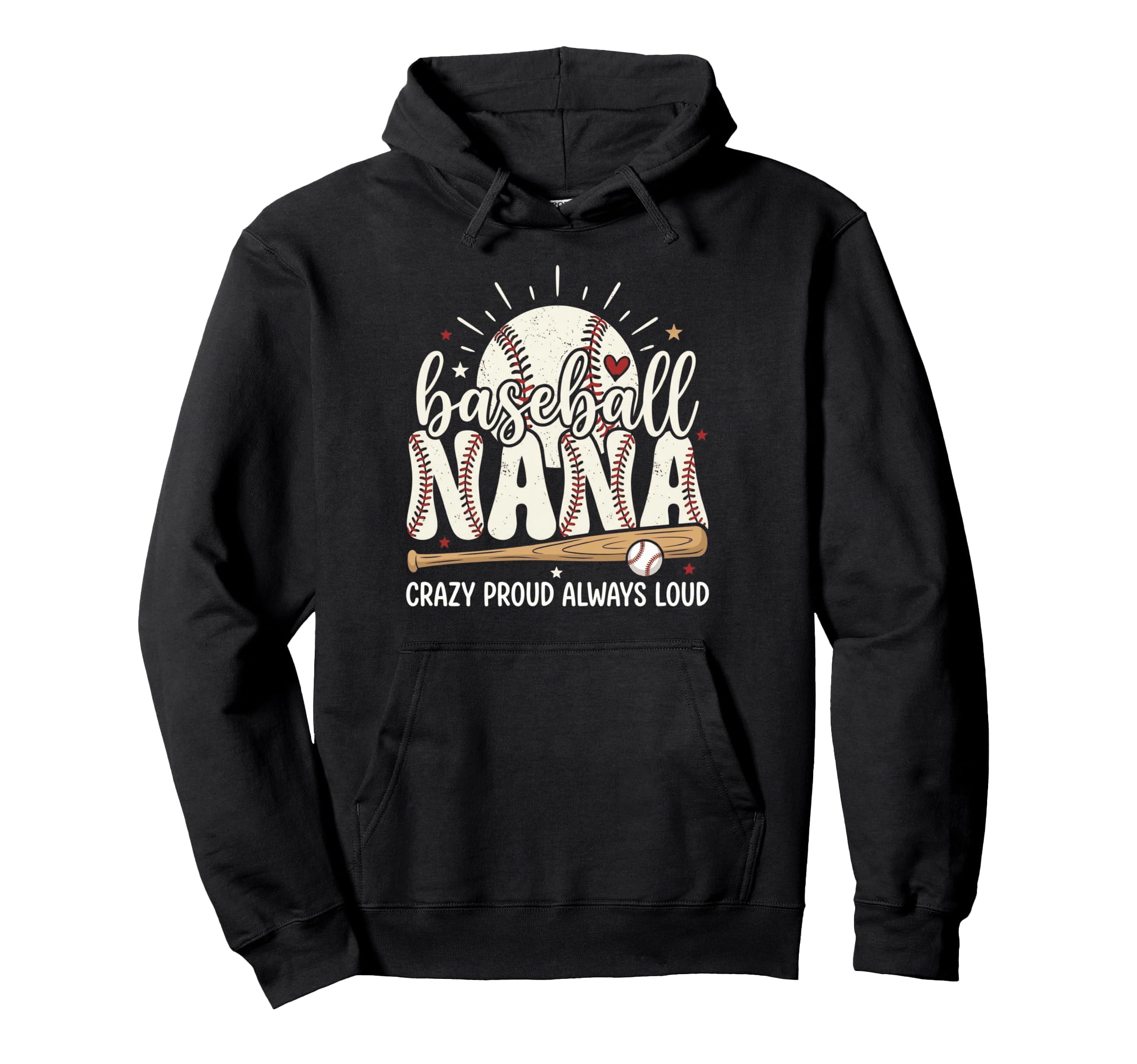 Baseball Nana Crazy Proud Always Loud Hoodie - Novelty Apparel Unisex - T-Shirt, Sweatshirt, Hoodie