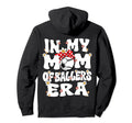 My Mom Baller Era Baseball Soccer Mom Mother Hoodie - Graphic Print Unisex - T-Shirt, Sweatshirt, Hoodie