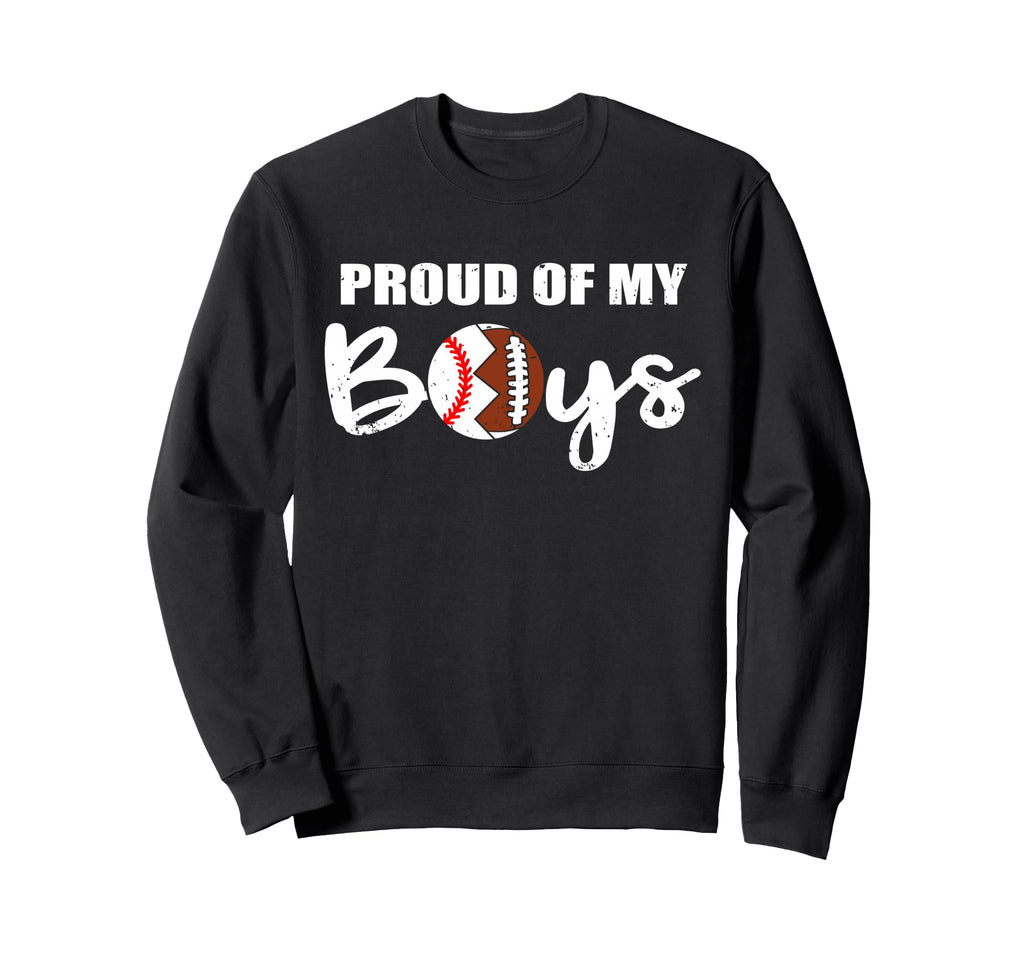 Proud My Funny Baseball Football Sweatshirt - Trendy Graphic Men Women - T-Shirt, Sweatshirt, Hoodie