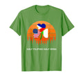 Half Filipino Half Irish St Patrick T-Shirt - Casual Everyday Wear Unisex - T-Shirt, Sweatshirt, Hoodie