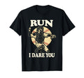 Funny Run Steal I Dare You T-Shirt - Casual Everyday Wear Men Women - T-Shirt, Sweatshirt, Hoodie