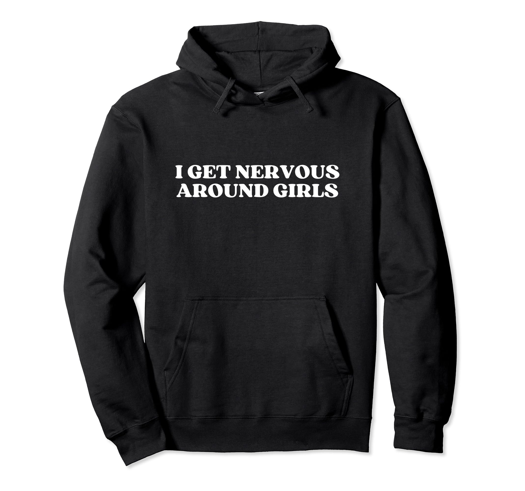 I Get Nervous Around Y2K Aesthetic Hoodie - Graphic Print for Adults - T-Shirt, Sweatshirt, Hoodie