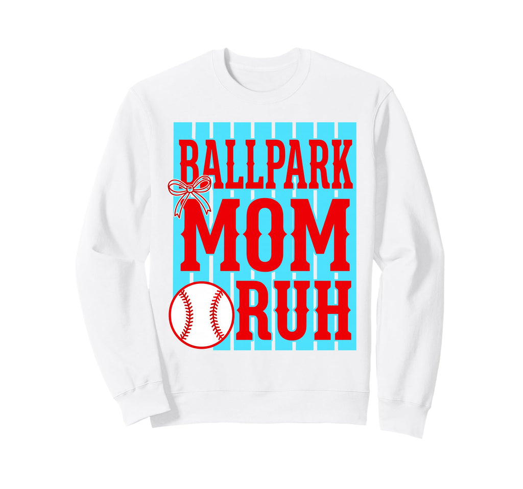 Ballpark Mom Bruh Baseball Sweatshirt - Fun Novelty Design for Adults - T-Shirt, Sweatshirt, Hoodie