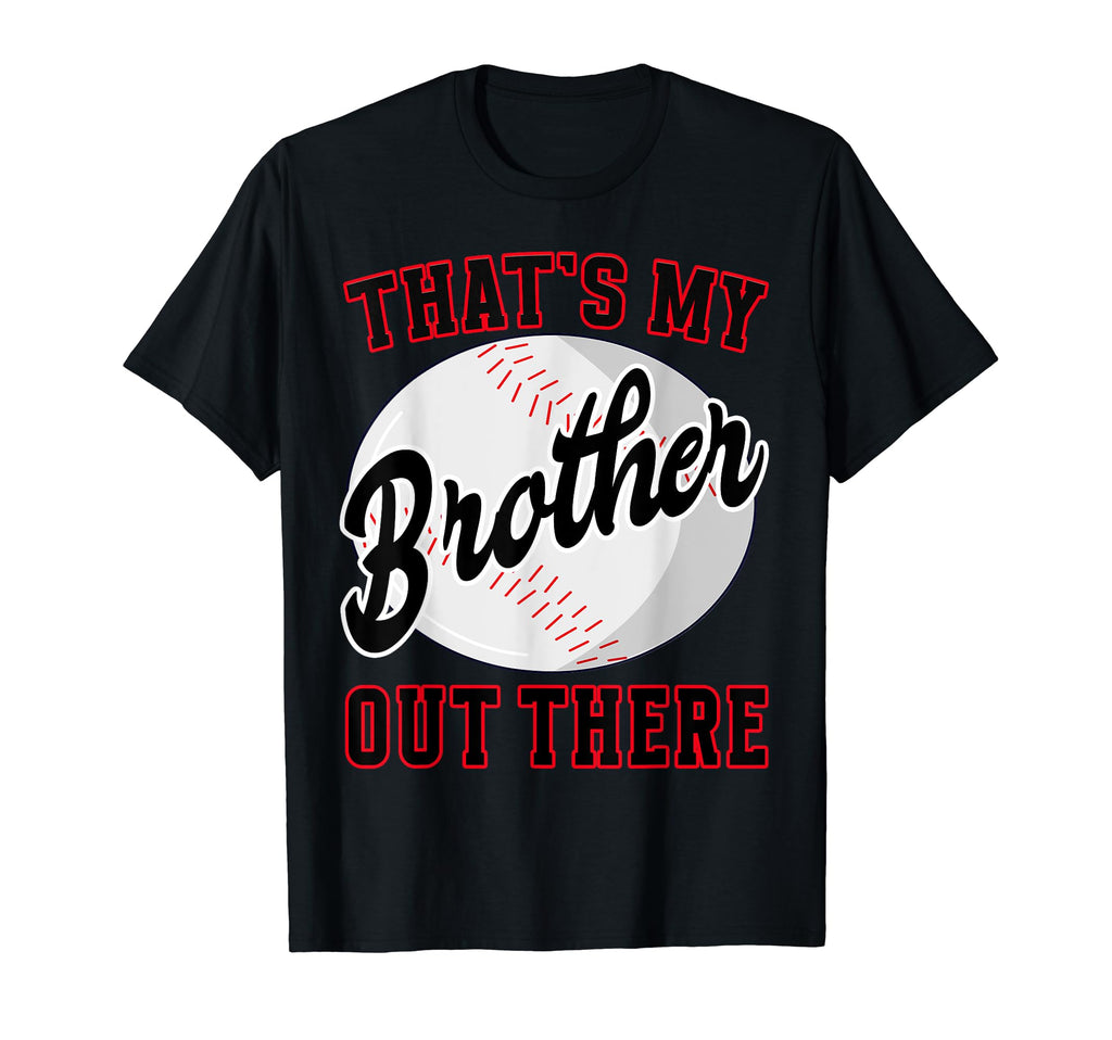 Baseball Brother Thats My Brother T-Shirt - Streetwear Style for Adults - T-Shirt, Sweatshirt, Hoodie