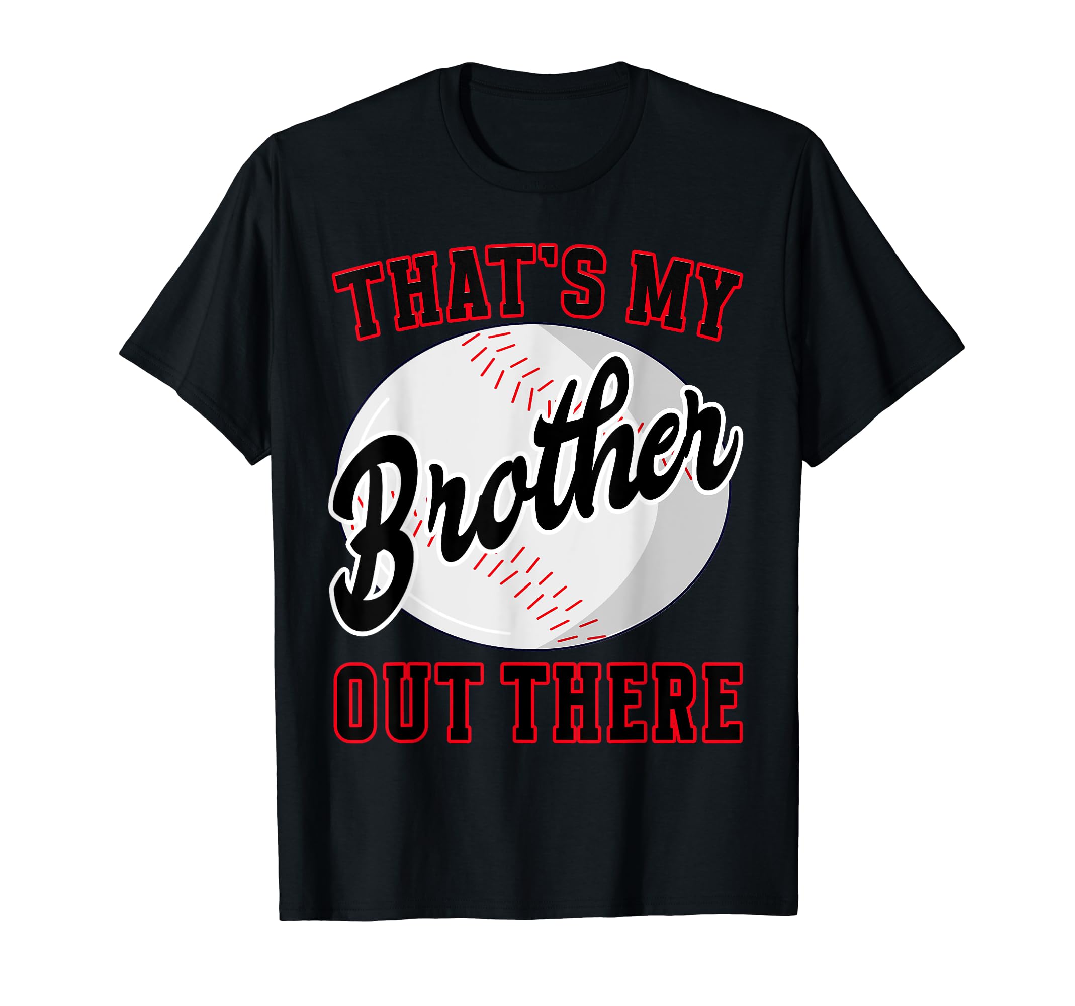 Baseball Brother Thats My Brother T-Shirt - Streetwear Style for Adults - T-Shirt, Sweatshirt, Hoodie