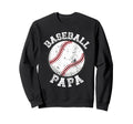 Baseball Papa Grandpa Papa Sweatshirt - Casual Everyday Wear Unisex - T-Shirt, Sweatshirt, Hoodie
