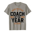 Have No Fear Coach Year Is Here Best T-Shirt - Trendy Graphic for Adults - T-Shirt, Sweatshirt, Hoodie