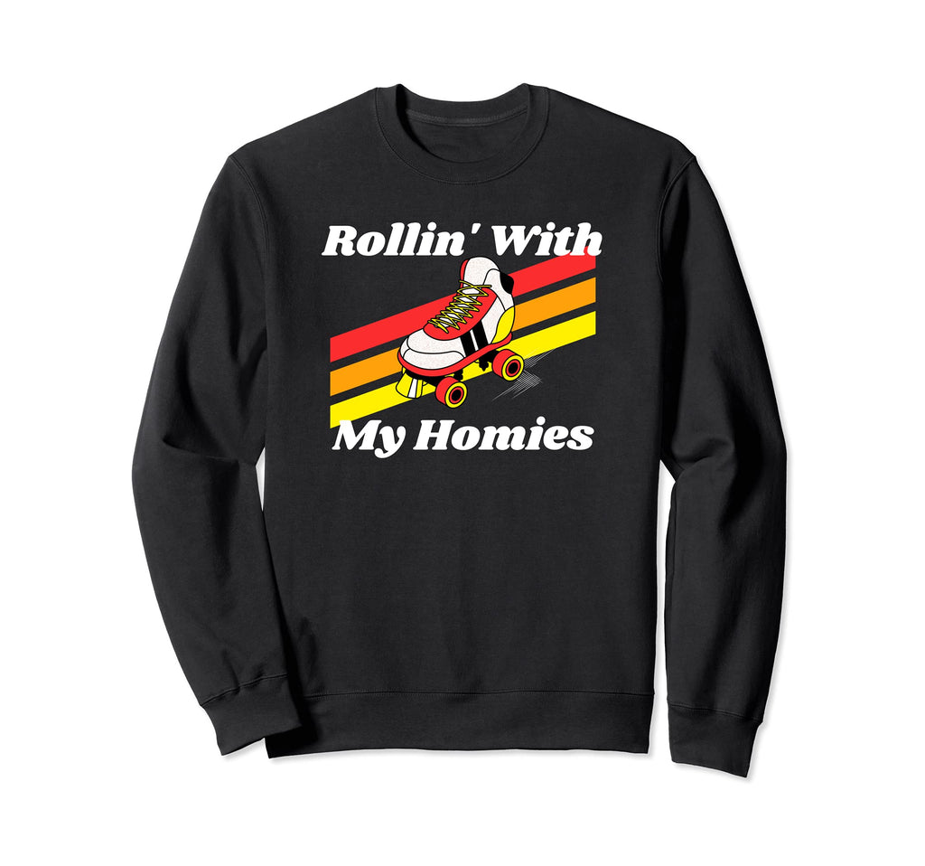 Rollin My Homies Roller Skating Sweatshirt - Fun Novelty Design for Adults - T-Shirt, Sweatshirt, Hoodie
