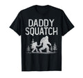Daddy Squatch Funny Bigfoot Daddy Dad T-Shirt - Unique Graphic Unisex - T-Shirt, Sweatshirt, Hoodie