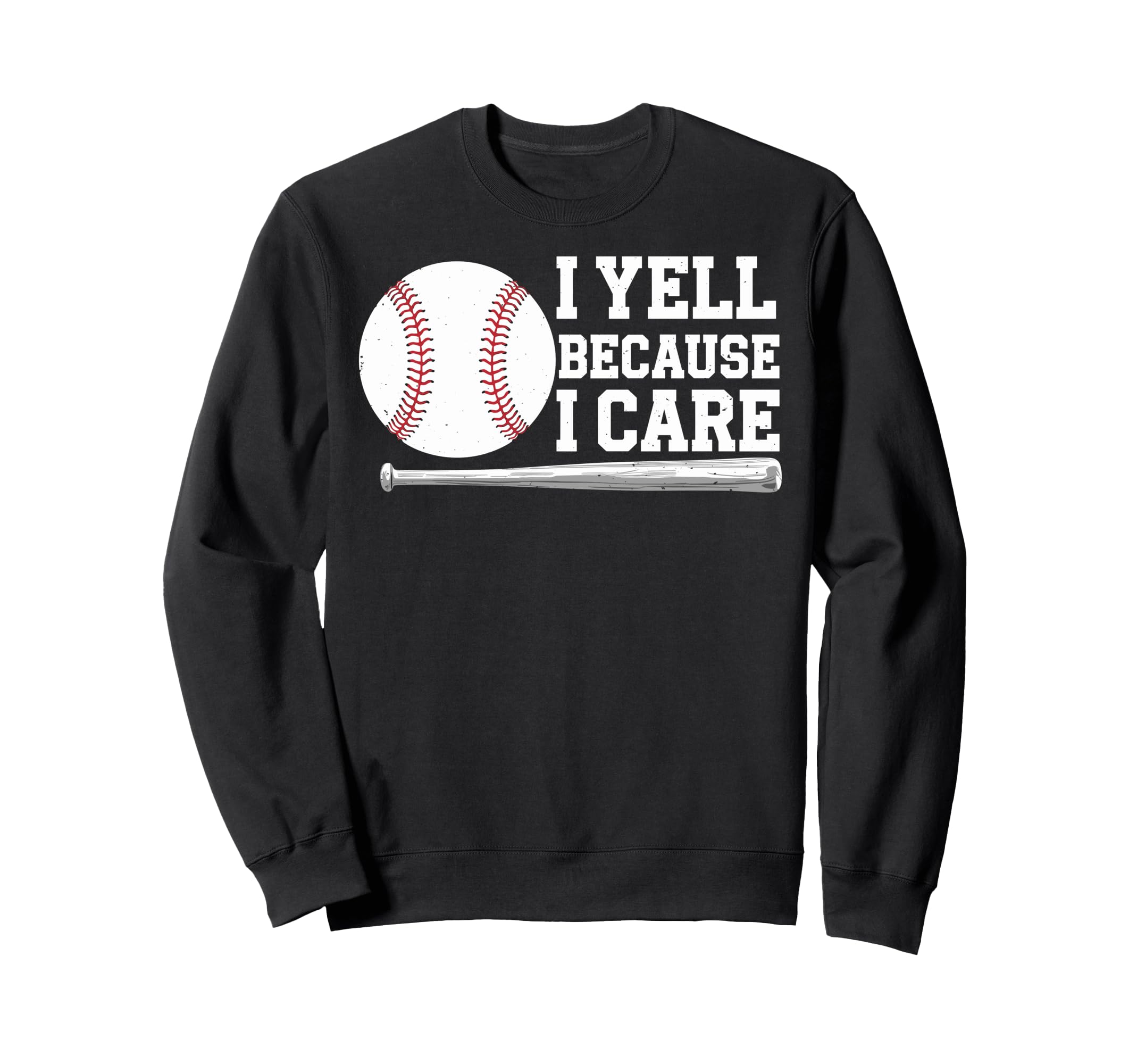 Funny Fathers Day I Yell Because I Sweatshirt - Custom Art Print Unisex - T-Shirt, Sweatshirt, Hoodie