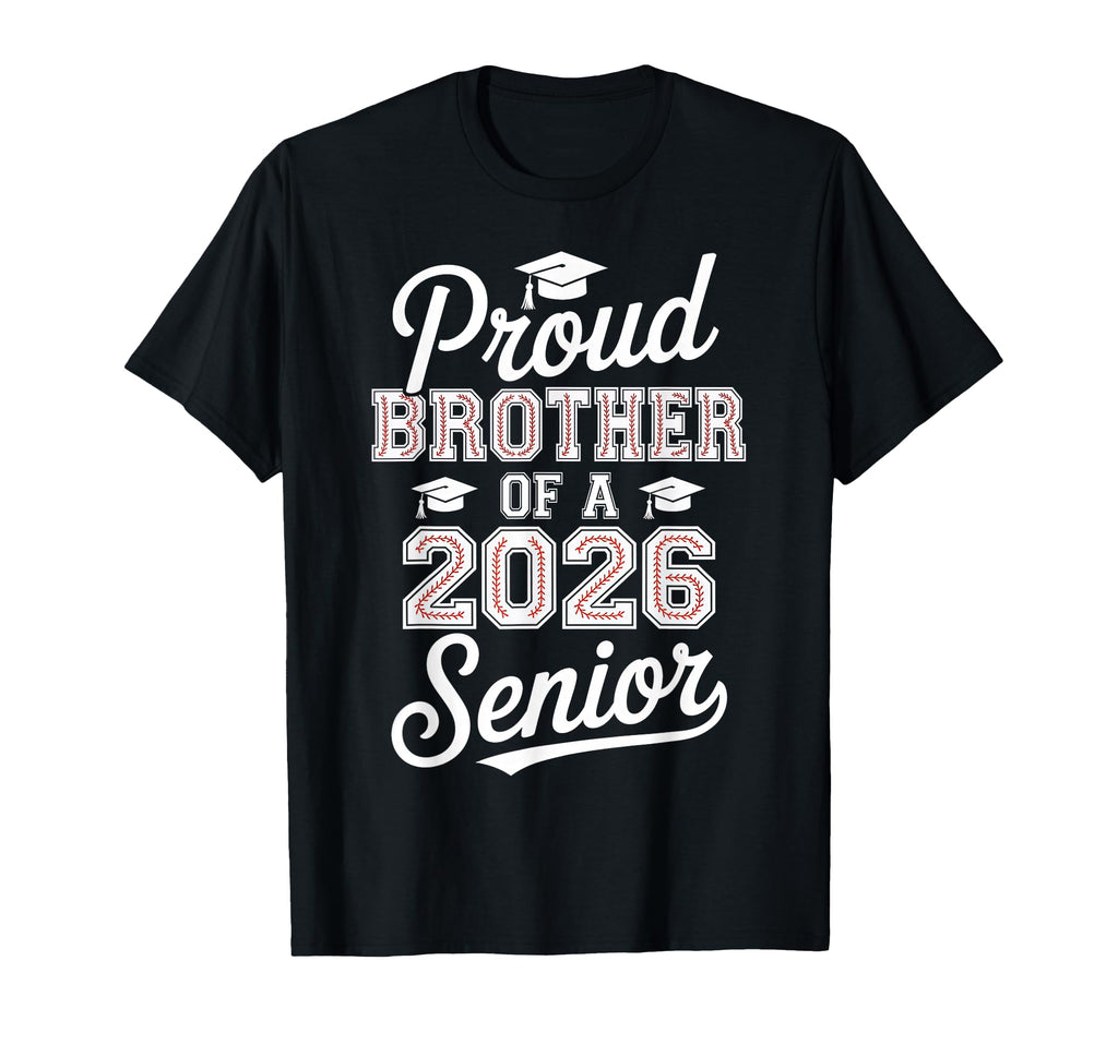 Proud Brother 2026 Senior Baseball T-Shirt - Novelty Apparel Men Women - T-Shirt, Sweatshirt, Hoodie