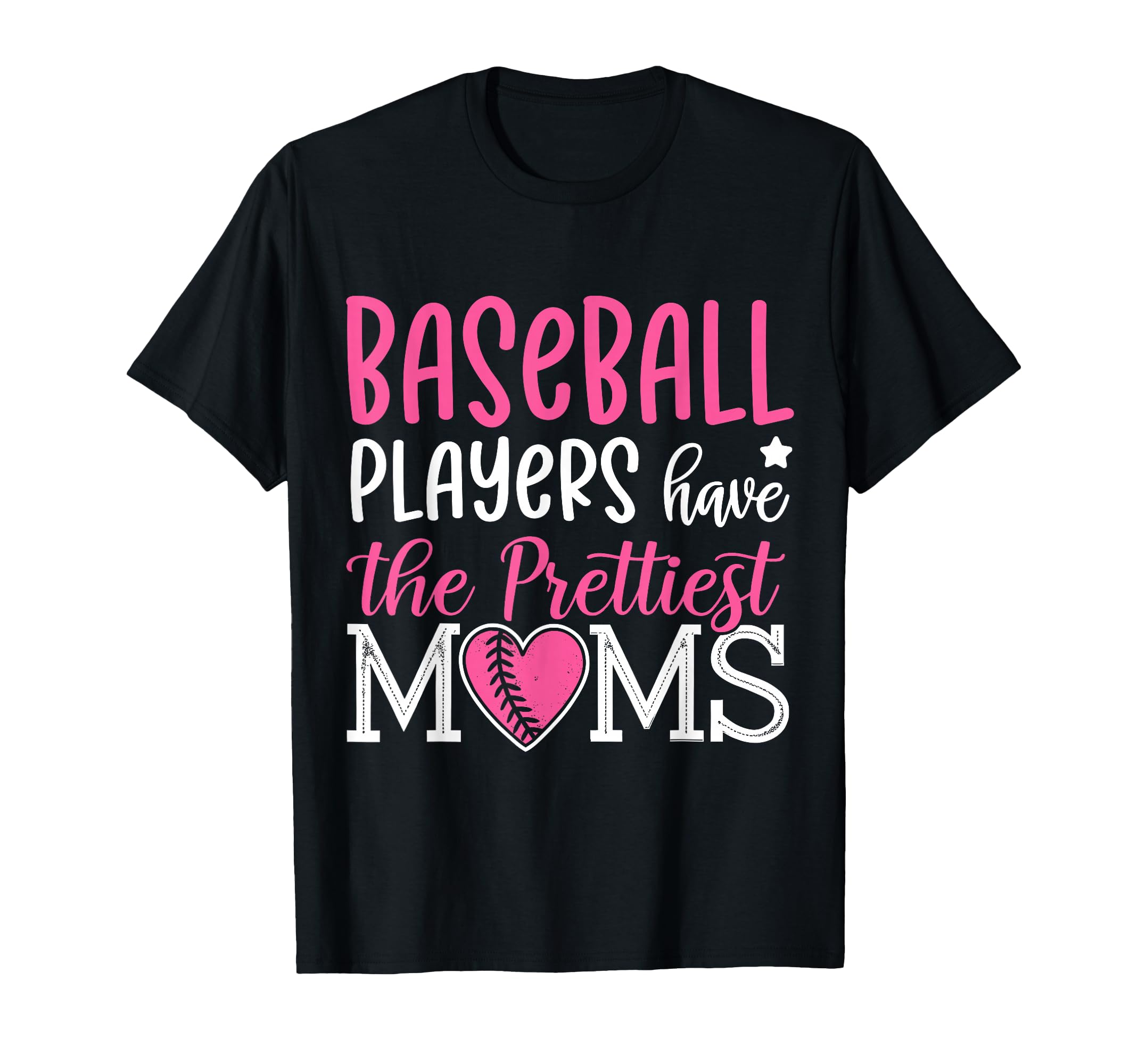 Baseball Players Have Prettiest Moms T-Shirt - Minimalist Print Unisex - T-Shirt, Sweatshirt, Hoodie