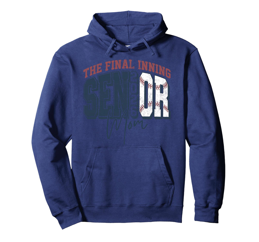 Baseball Senior Mom 2026 Final Inning Hoodie - Aesthetic Graphic Men Women - T-Shirt, Sweatshirt, Hoodie