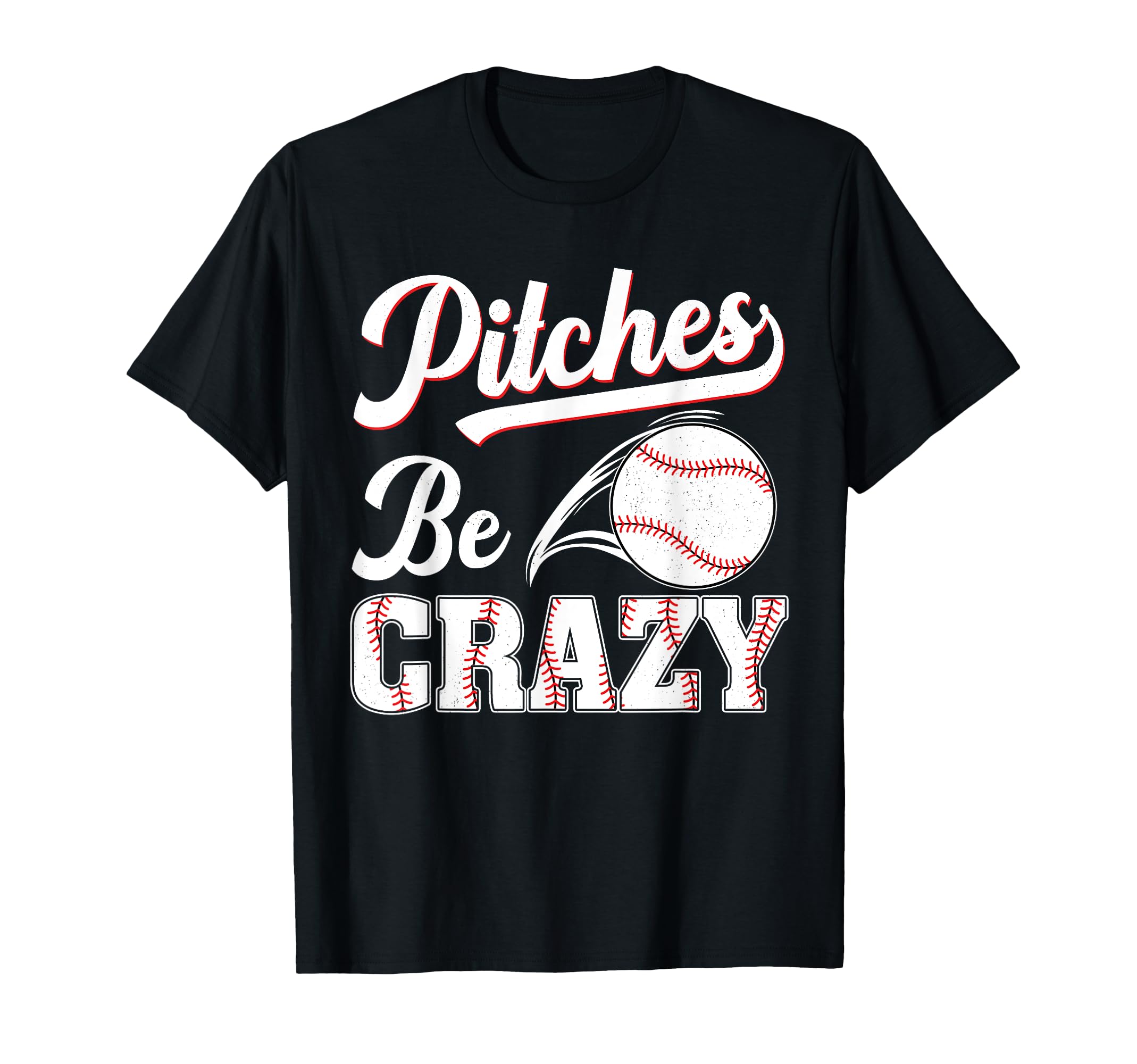 Pitches Be Crazy Baseball Funny Pun Mom T-Shirt - Minimalist Print Unisex - T-Shirt, Sweatshirt, Hoodie