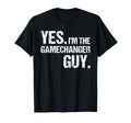 Yes Im Gamechanger Guy Funny Baseball T-Shirt - Graphic Print Men Women - T-Shirt, Sweatshirt, Hoodie