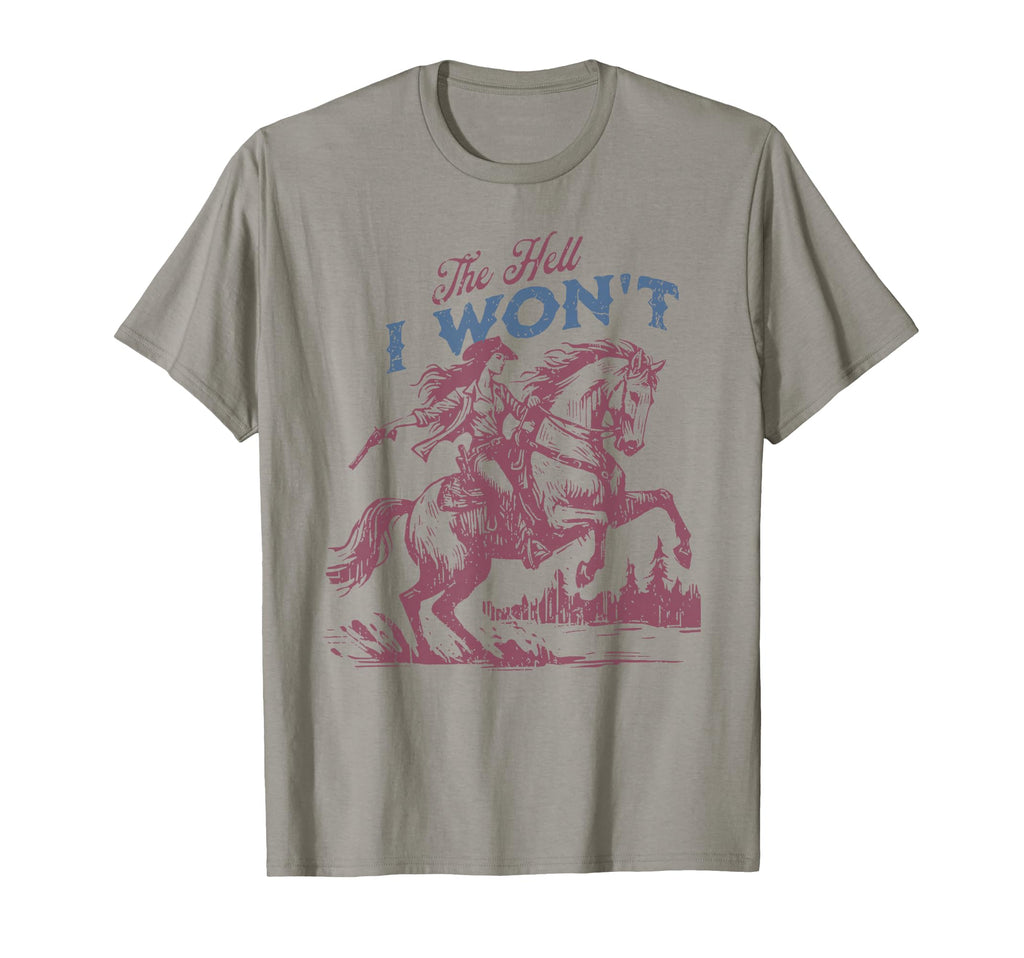 Hell I Wont Western Rodeo Cowboy Gift T-Shirt - Custom Art Print Unisex - T-Shirt, Sweatshirt, Hoodie