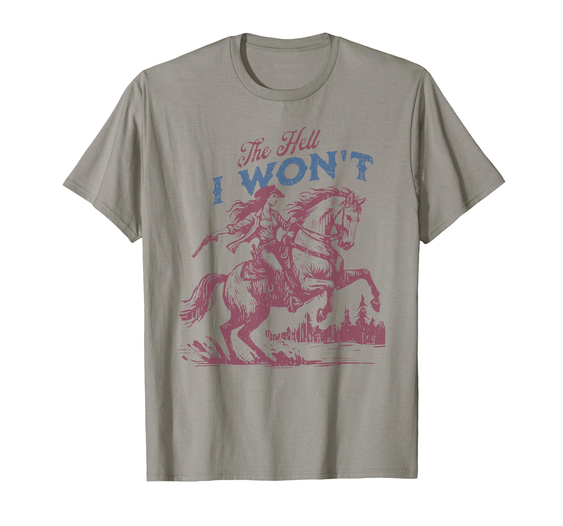 Hell I Wont Western Rodeo Cowboy Gift T-Shirt - Custom Art Print Unisex - T-Shirt, Sweatshirt, Hoodie
