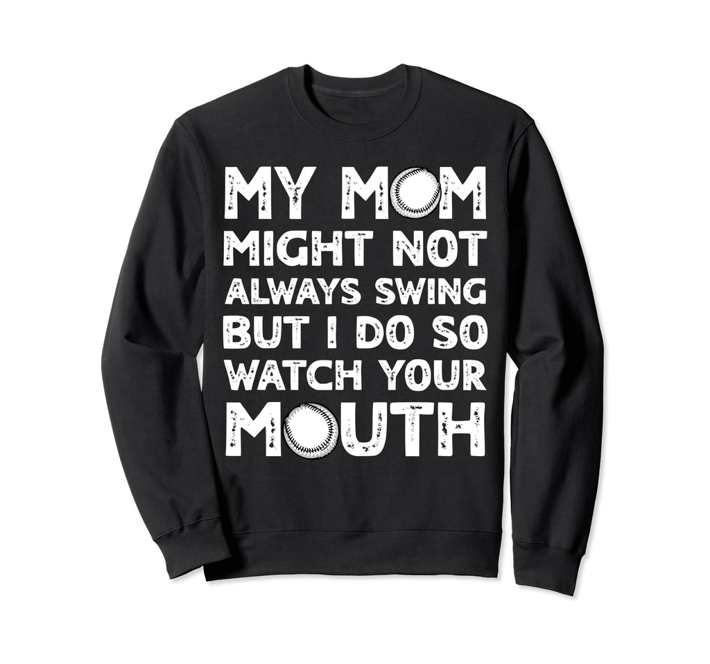 Baseball Mom Swing Watch Mouth Baseball Sweatshirt - Graphic Print Unisex - T-Shirt, Sweatshirt, Hoodie