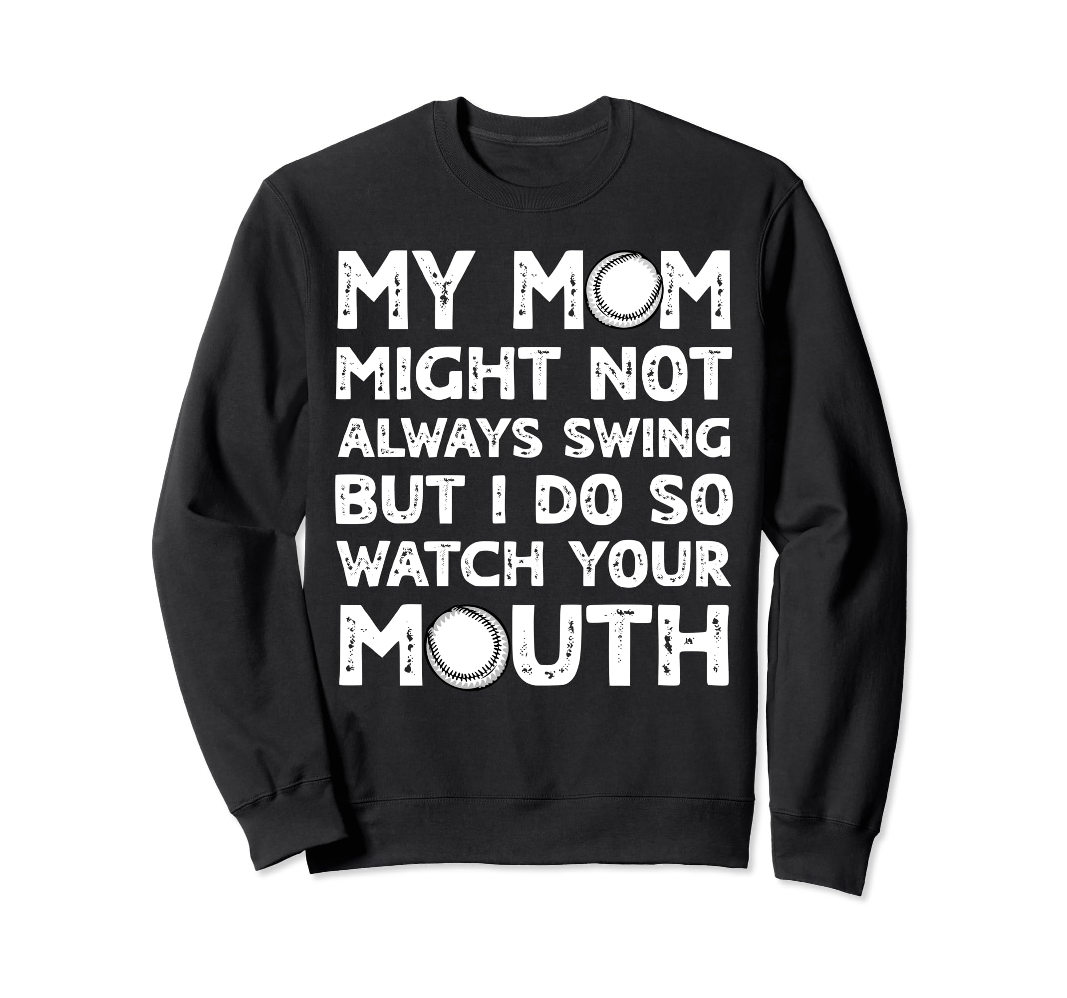 Baseball Mom Swing Watch Mouth Baseball Sweatshirt - Graphic Print Unisex - T-Shirt, Sweatshirt, Hoodie