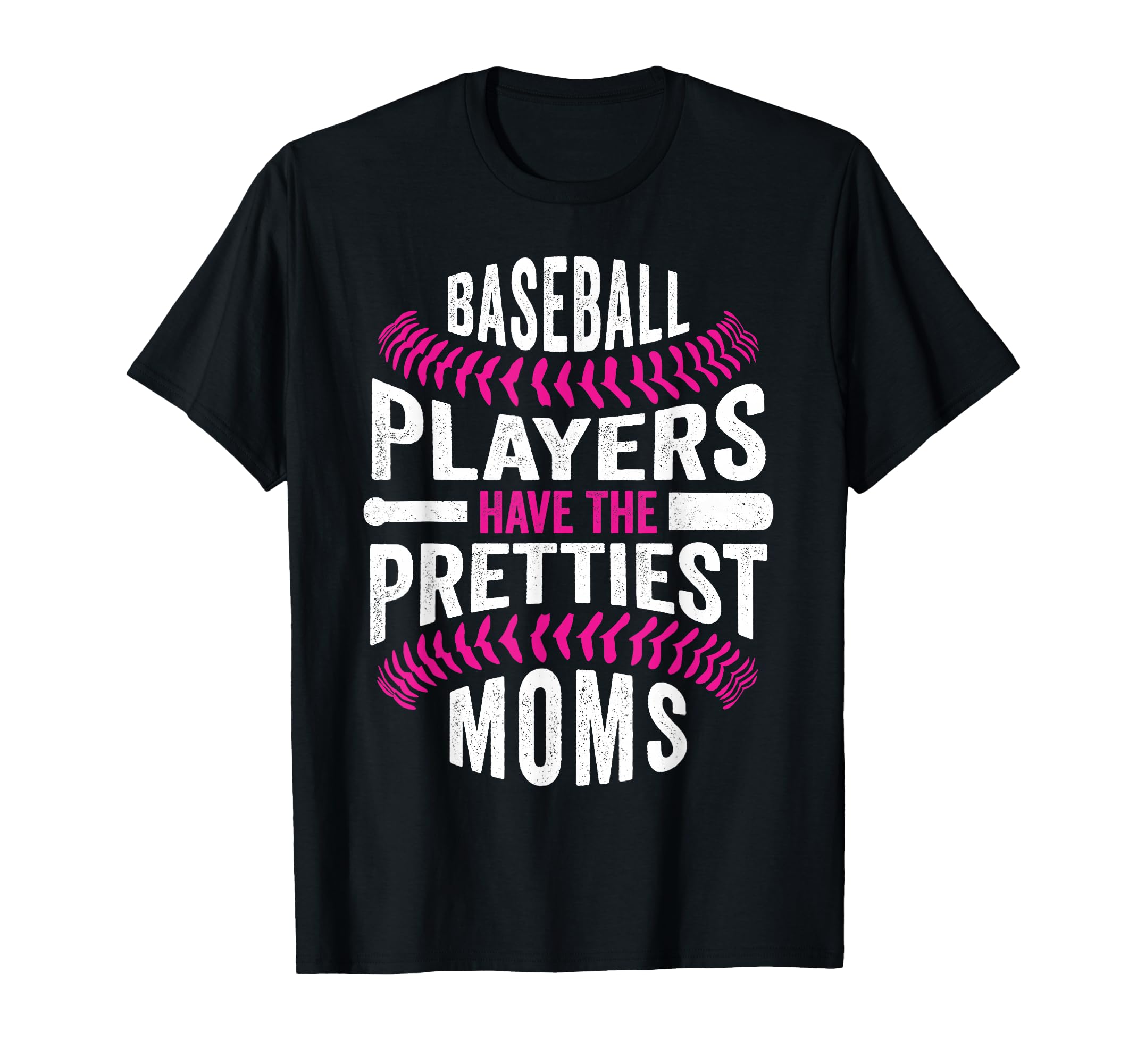 Baseball Players Have Prettiest Moms T-Shirt - Graphic Print Unisex - T-Shirt, Sweatshirt, Hoodie