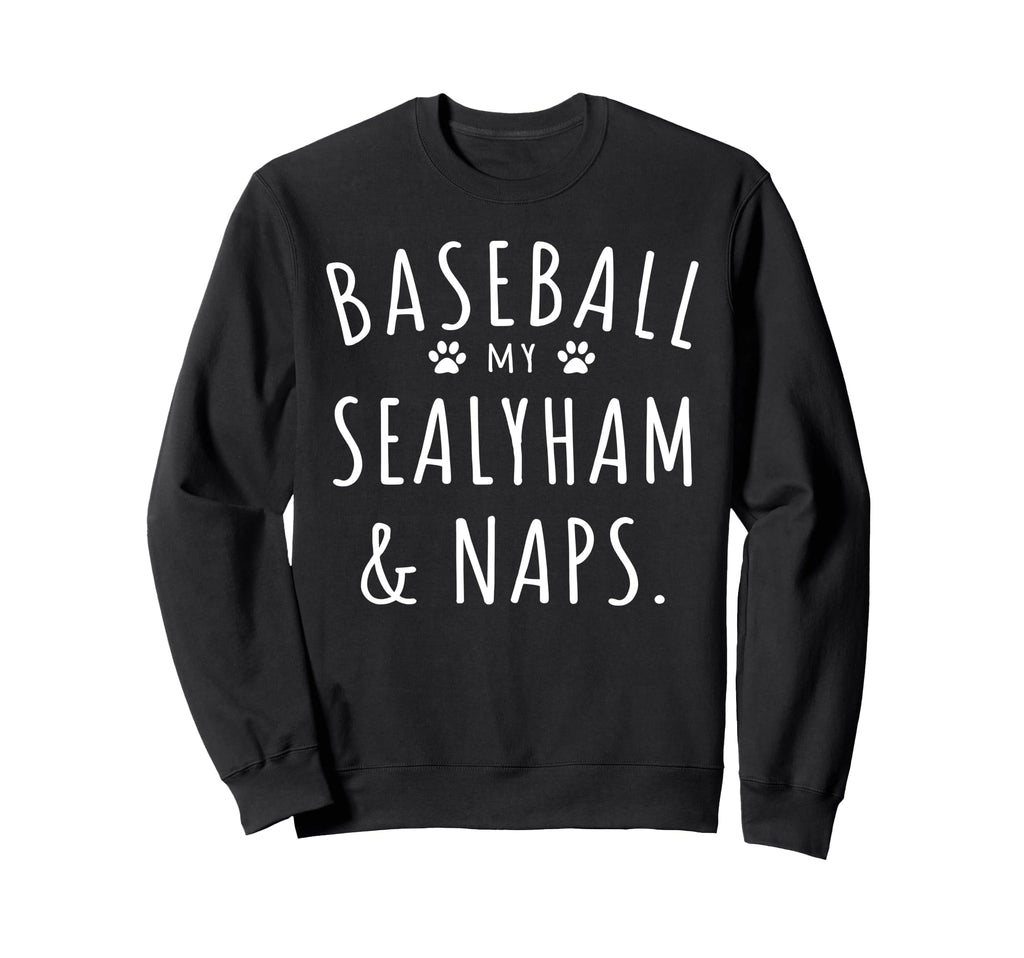 Baseball My Sealyham Naps Funny Sweatshirt - Fun Novelty Design Unisex - T-Shirt, Sweatshirt, Hoodie