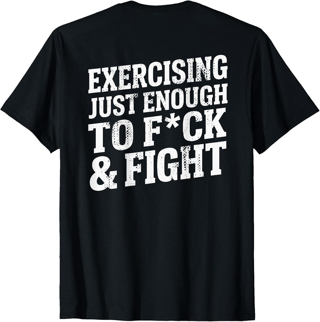 (ON BACK) Exercising Enough To F And Fight Gym - Adult & Kids T-Shirts, Sweatshirts & Hoodies apparel design preview 1