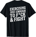 (ON BACK) Exercising Enough To F And Fight Gym - Adult & Kids T-Shirts, Sweatshirts & Hoodies apparel design preview 1