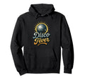 Disco Fever 70S Dance Party Music Hoodie - Casual Everyday Wear Men Women - T-Shirt, Sweatshirt, Hoodie