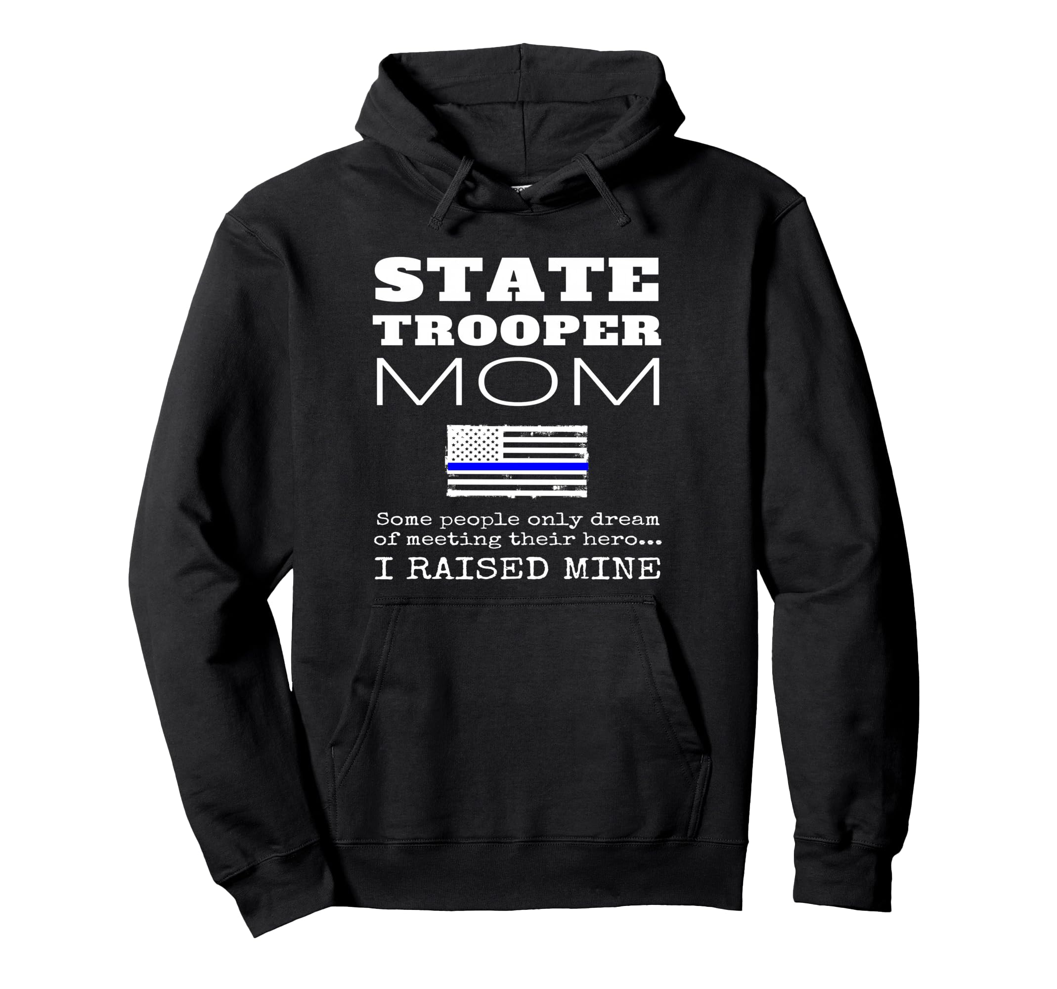 Proud State Trooper Mom Mother Thin Hoodie - Custom Art Print for Adults - T-Shirt, Sweatshirt, Hoodie