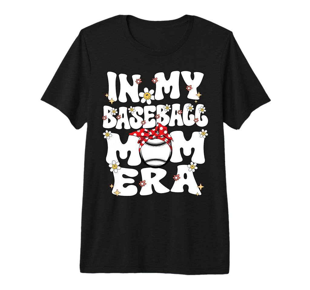 My Baseball Mom Era Baseball Mom T-Shirt - Graphic Print for Adults - T-Shirt, Sweatshirt, Hoodie