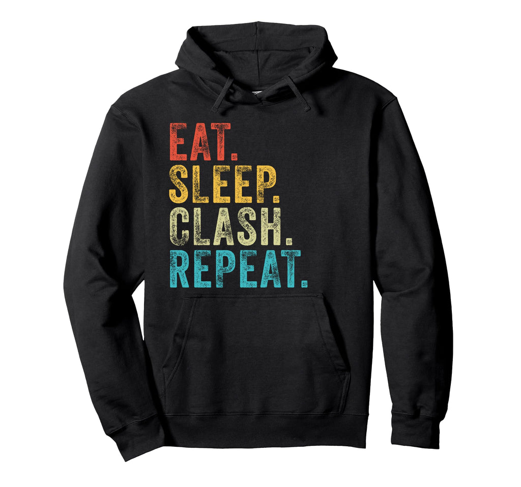 Eat Sleep Clash Repeat Gaming Clans Hoodie - Fun Novelty Design Men Women - T-Shirt, Sweatshirt, Hoodie