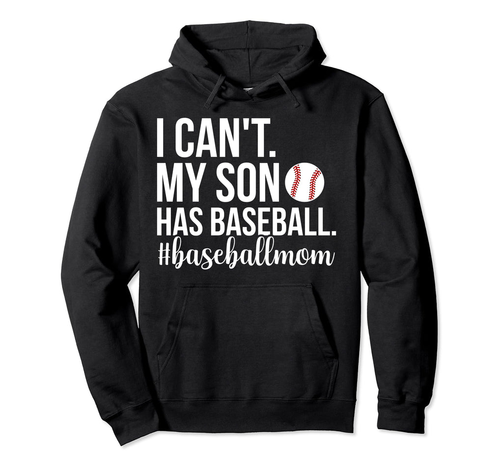My Son Has Baseball Mom Baseball Player Hoodie - Graphic Print Men Women - T-Shirt, Sweatshirt, Hoodie
